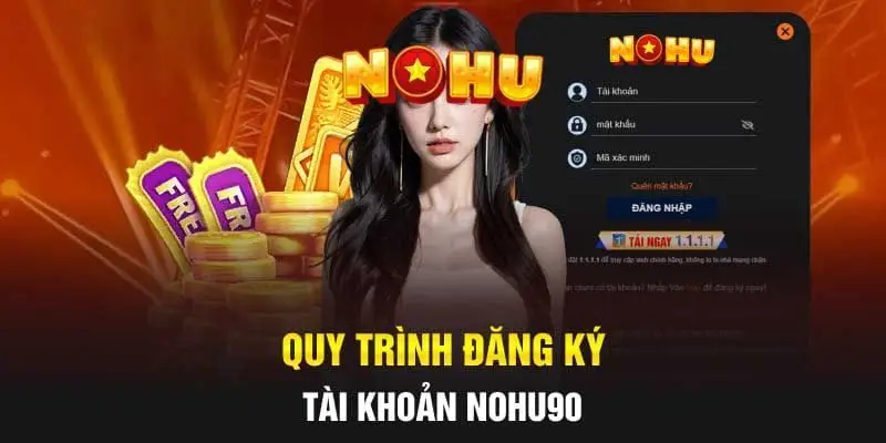 Hướng dẫn bạn cách đăng ký Nohu90 nhanh chóng